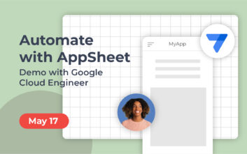 Automate with AppSheet: demo with Google Cloud Engineer