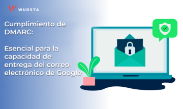 Cumplimiento de DMARC: esencial para la capacidad de entrega del correo electrónico de Google
