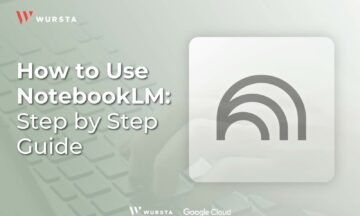 How to Use NotebookLM: Step by Step Guide