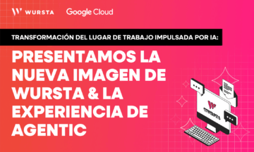 Transformación del lugar de trabajo impulsada por IA: Presentamos la nueva imagen Wursta y la experiencia de Agentic