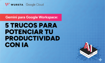 Gemini para Google Workspace: 5 trucos para potenciar tu productividad con IA