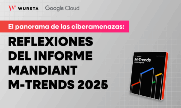 El panorama de las ciberamenazas: Reflexiones del informe Mandiant M-Trends 2025