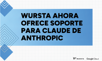 Wursta ahora ofrece soporte para Claude de Anthropic