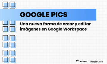 Google Pics: Una nueva forma de crear y editar imágenes en Google Workspace