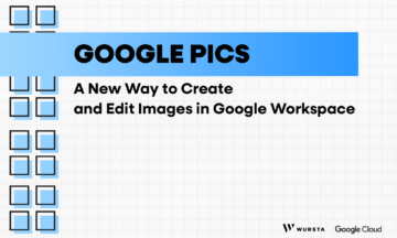 Google Pics: A New Way to Create and Edit Images in Google Workspace